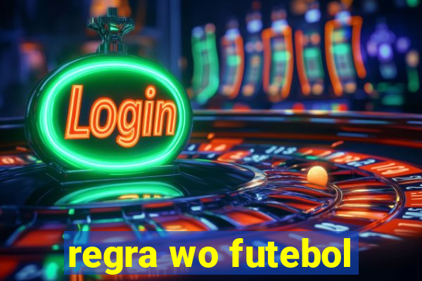 regra wo futebol